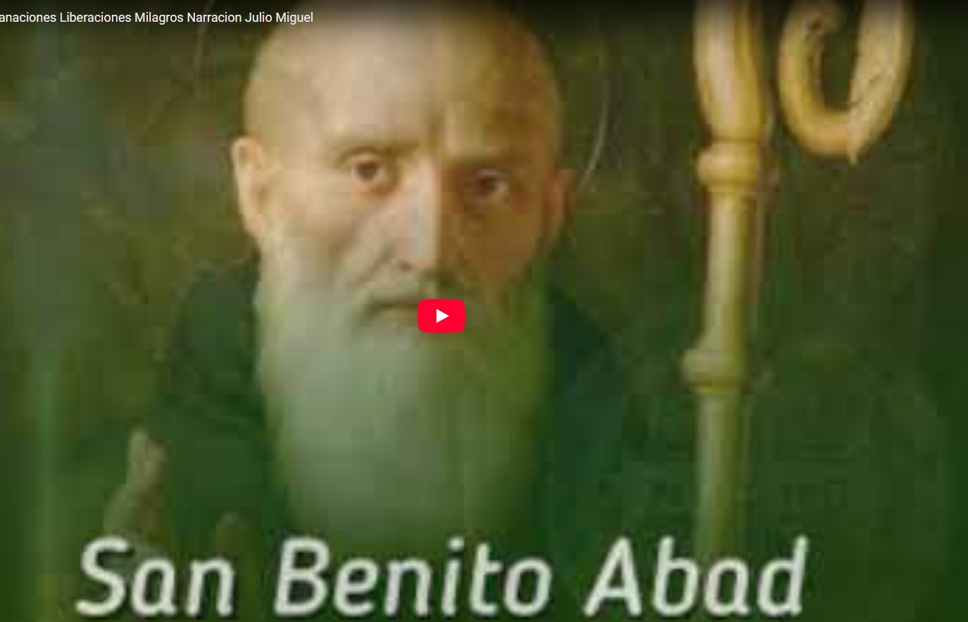 Vida y Obra De San Benito Abad Sanaciones Liberaciones Milagros Narracion Julio Miguel